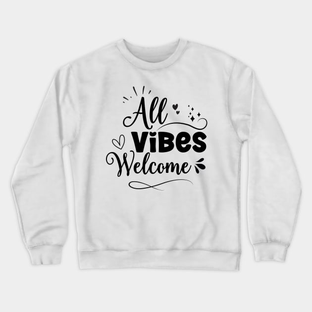 All Vibes Welcome - black pink Crewneck Sweatshirt by UniFox